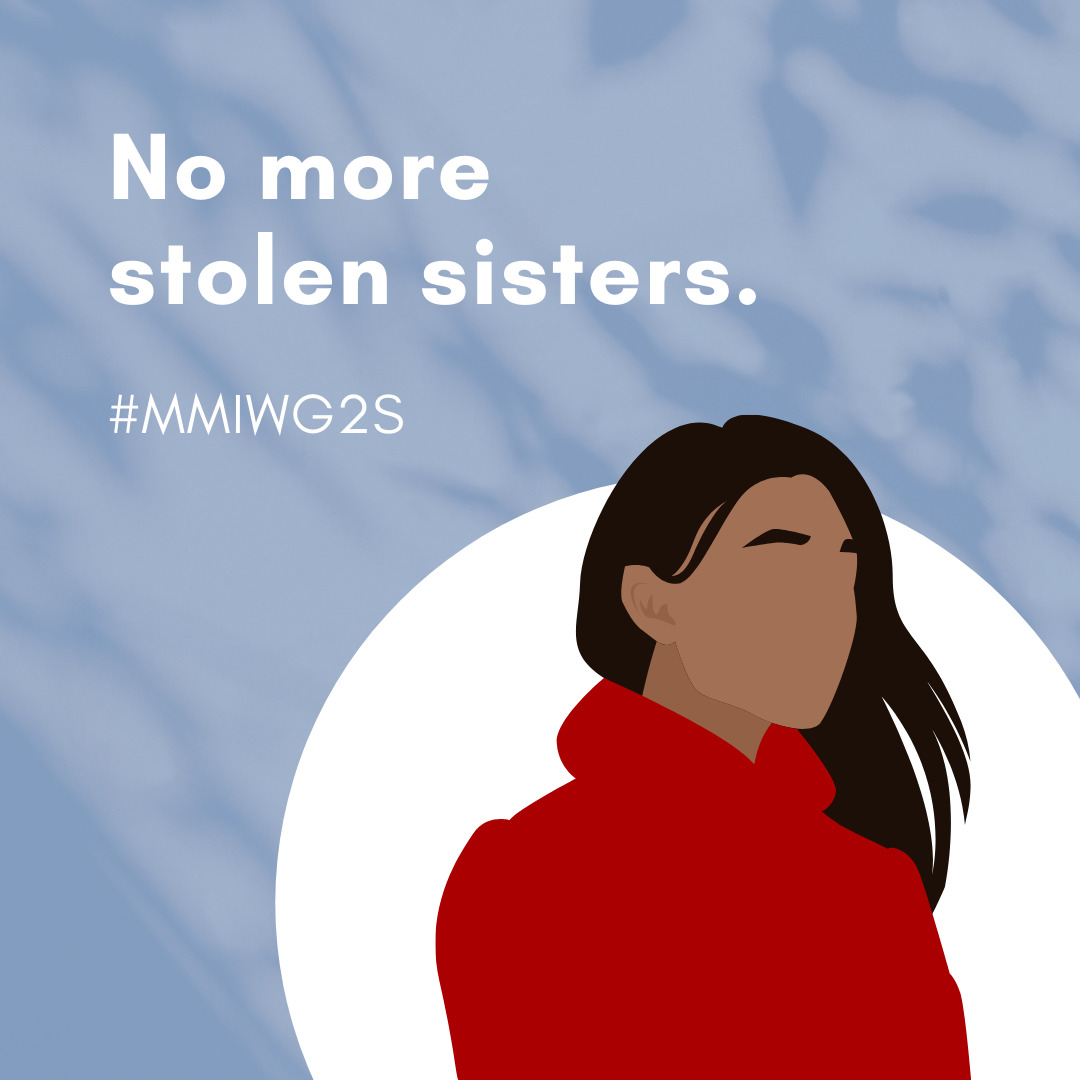 A light blue wave background with an illustration of a dark haired Indigenous person wearing a red dress with text that reads "No more stolen sisters. #MMIWG2S"