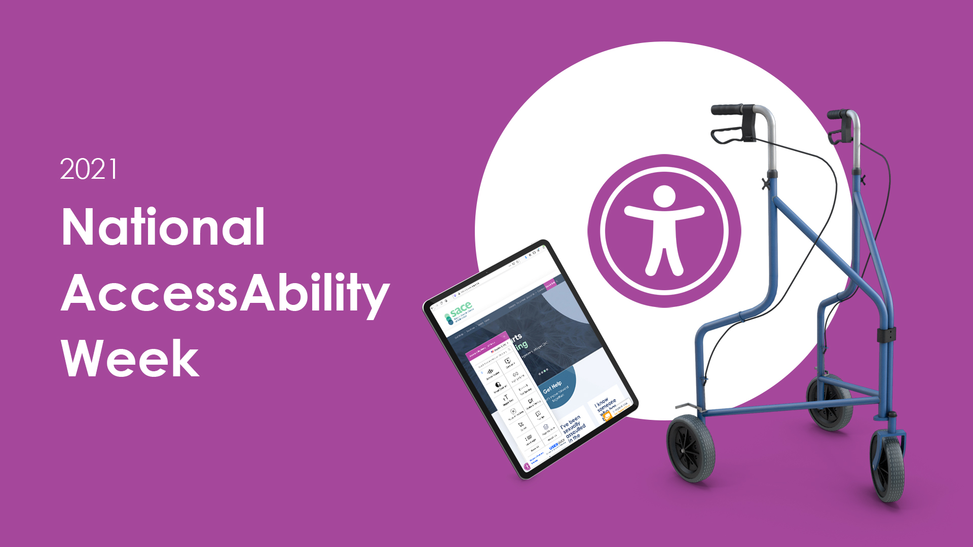 An iPad displaying the SACE website, UserWay accessibility plugin magenta icon, and a walker symbolize some of the updates SACE has made leading up to National AccessAbility Week 2021