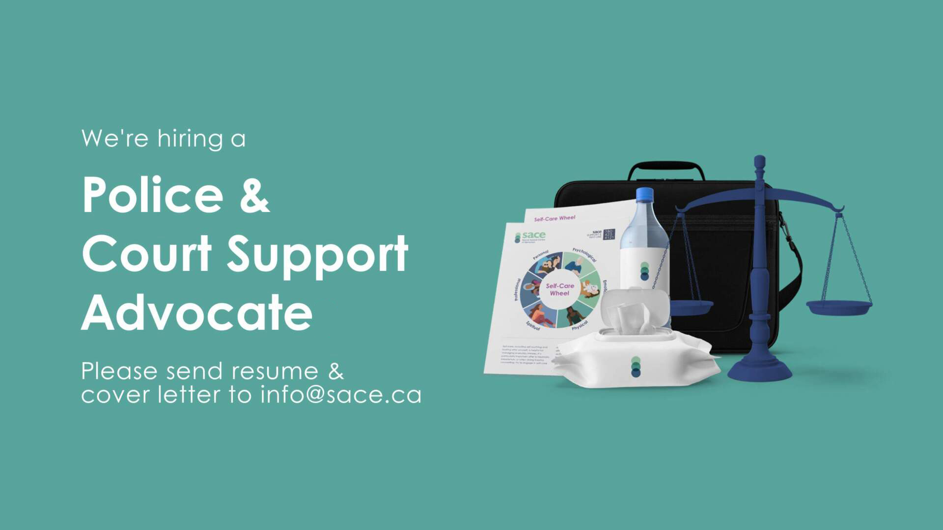 Teal background with SACE resource, package of tissue, water bottle, black laptop bag and scales of justice with text "We're hiring Police and Court Support Advocates" "Please send resume & cover letter to info@sace.ca"
