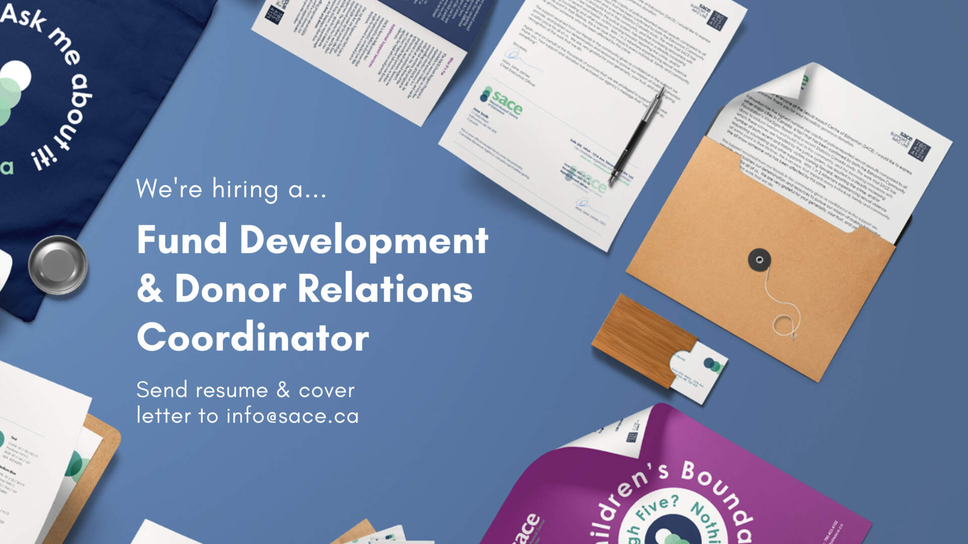 Blue background with paper documents, SACE tote bag, SACE poster, business card, and pen with text that reads "We're hiring a Fund Development & Donor Relations Coordinator" and "Send resume & cover letter to info@sace.ca"