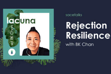 Navy Blue Background With Green Plant Leaves Surrounding An Illustrated Portrait Of BK Chan On A Mint Green Square And Text That Says "lacuna W/ BK Chan" And The SACE Circle Logo. Title Text Reads "sacetalks Rejection Resilience With BK Chan"