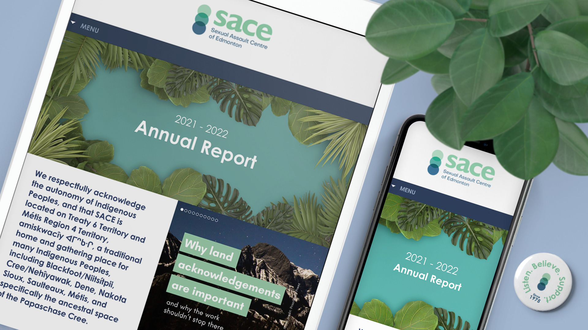A tablet and smartphone displaying the 2021-2022 SACE Annual Report Land Acknowledgement with a leafy plant and white SACE button that reads "Listen. Believe. Support. Since 1975" on a blue background.