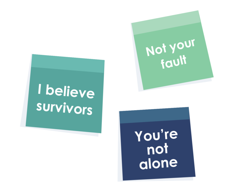 Three little post-it notes of messages of support say "I believe survivors", You're not alone" and "Not your fault"