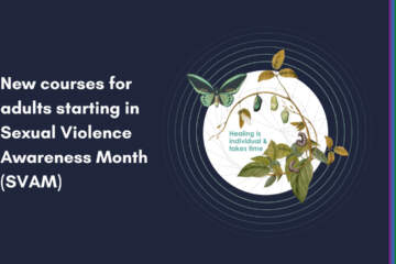 Dark Banner With Rainbow Ribbon Along Right Side, Text Says "New Online Education For Adults Starting In Sexual Violence Awareness Month (SVAM)" And Butterfly Metamorphosis Imagery With Text That Says "Healing Is Individual & Takes Time"