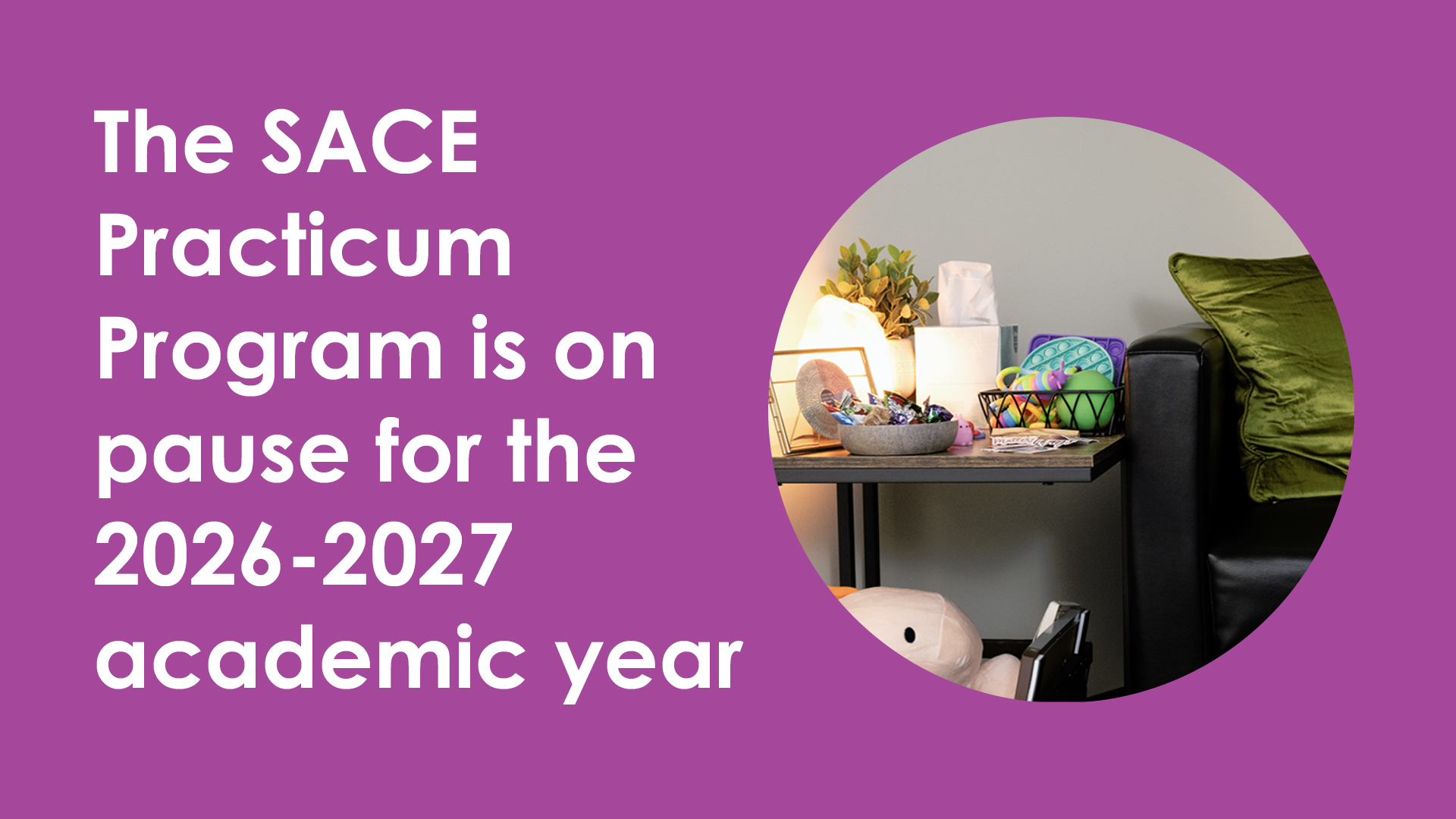 The SACE Practicum Program is on pause for the 2026-2027 academic year.