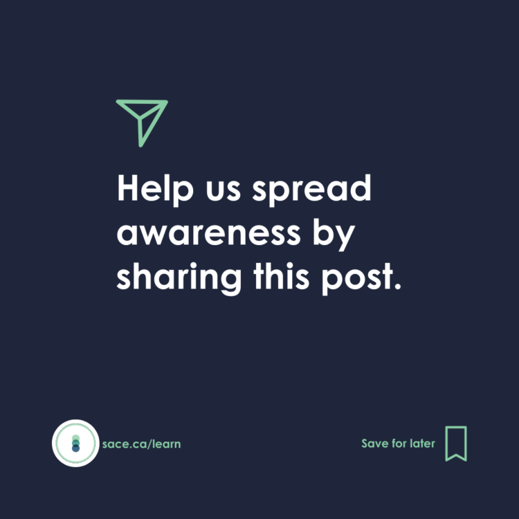 Help us spread awareness by sharing this post. sace.ca/learn